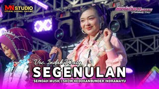 SEGENULAN VOC. INDAH WATY | SEINDAH MUSIC - SHOW KEDOKANBUNDER BLOK KIJAGO INDRAMAYU