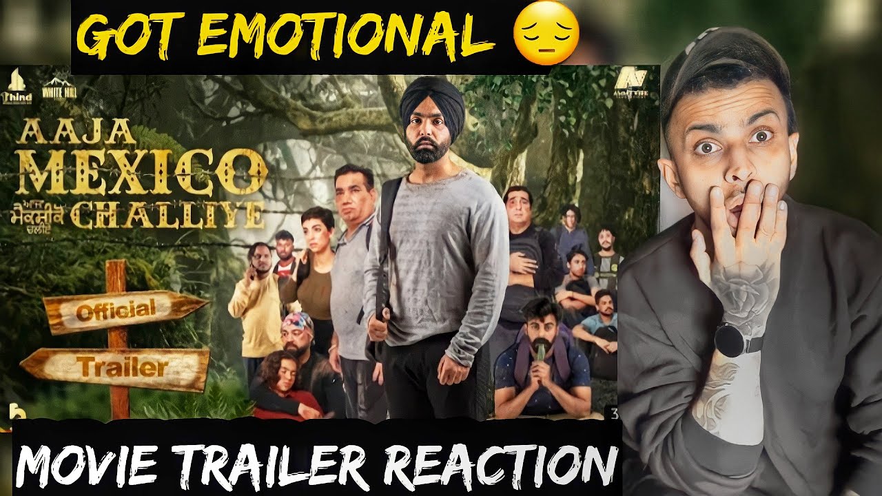 Aaja Mexico Challiye (Official Trailer) REACTION | Ammy Virk | LATEST PUNJABI MOVIE | REACTION WALA