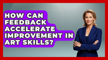 How Can Feedback Accelerate Improvement in Art Skills? | The Virtual Art Desk News