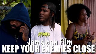 KEEP YOUR ENEMIES CLOSE JAMAICAN MOVIES