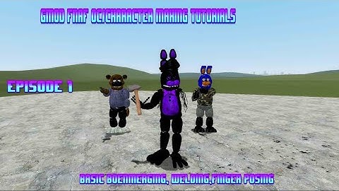 The gmod fnaf oc/character creating tutorial EPISODE 1: basic bonemerging and finger posing