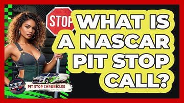 What Is A NASCAR Pit Stop Call? - Pit Stop Chronicles