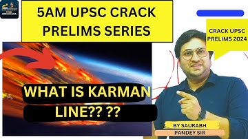 5AM Crack upsc prelims series I Advanced current affairs II  project ‘Devika’ , Kármán line