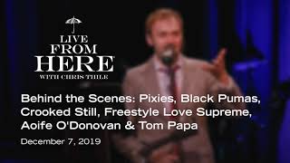 Behind the Scenes: December 7, 2019 [AUDIO] | Live from Here with Chris Thile