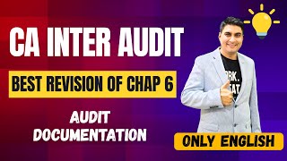 CA Inter Audit | Best Revision of Chap 6 | Audit Documentation  | ONLY ENGLISH | Sept 26