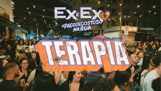 Ex é Ex - TERAPIA - #PagodeGostosoNaRua