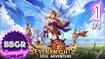 Seven Knights Idle Adventure - Review 1/5, Game Play Walkthrough No Commentary 1
