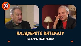 : VO CENTAR Najdobroto intervju na Ljubco Georgievski