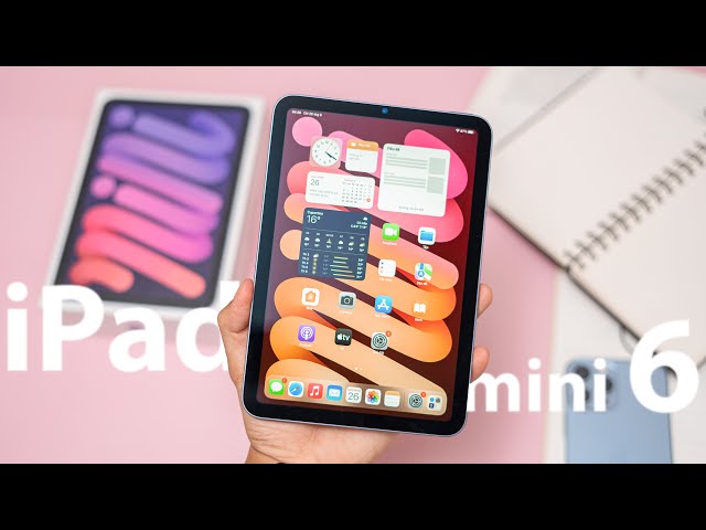 Đánh Giá iPad Mini 6 - Lột xác hoàn toàn, Mạnh mẽ, Chip A15 Bionic giá từ 15 triệu