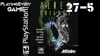 Playing Every Game - (27-5) - Alien Trilogy