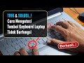 Cara mengatasi beberapa tombol keyboard laptop yang tidak berfungsi 100 berhasil