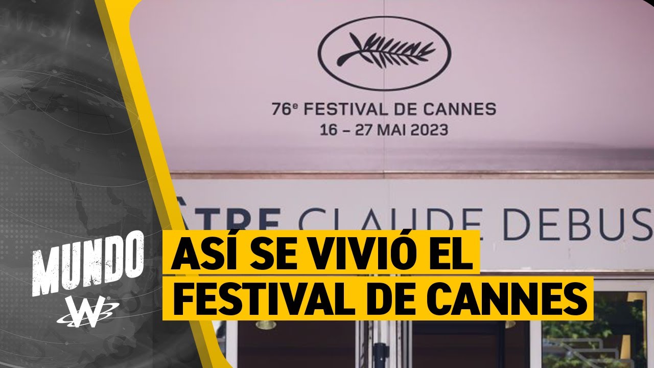 Así se vivió el Festival de Cannes