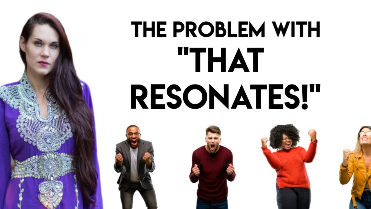 The Problem With 'What Resonates' With You The Problem With 'What Resonates' With You