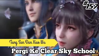 Tang San Dan Xiao Wu Pergi Ke Clear Sky School Soul Land Episode 157