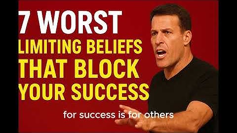 7 WORST Limiting Beliefs That BLOCK YOUR SUCCESS | Tony Robbins