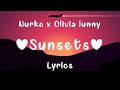 Nurko  sunsets lyrics ft olivia lunny