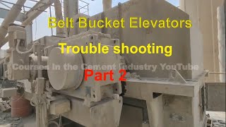 Common Components and Trouble Shooting about the Belt Bucket Elevator Course 2 at Cement Industry