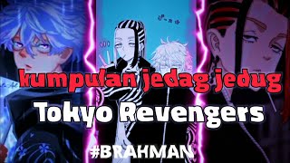 Kumpulan jedag jedug tokyo revengers 🤩✨ Gang Brahman 🤯🔥 Yang lagi viral di tiktok🥰🥶