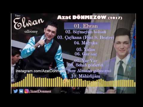 Elwan  Azat Dönmezow #Täze Elwan Albomy 2017