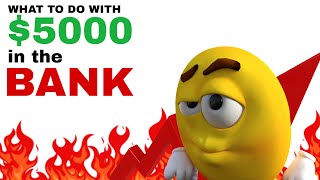 If You Have $5,000 in the Bank, Do THIS Immediately