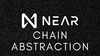 Near's Chain Abstraction Explained | What is Chain Abstraction?
