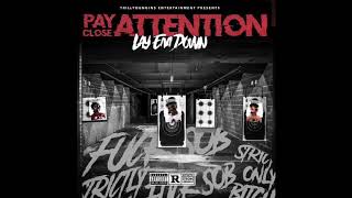 LayEmDown - Pay Close Attention #FuckSob Details