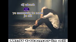 Download Lagu Dj remix song Ye mumkin to nahi jo dil || Mr U t Gamar in all MP3