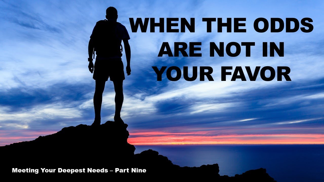 When the Odds Are Against You YouTube