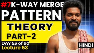 Day 53/90 |⚡🚀 Master K-Way Merge Using Divide &amp; Conquer | Pairwise Merge Deep Dive | DSA Pattern #7