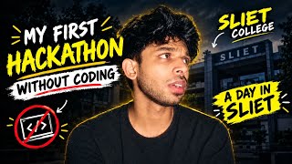 A Day in SLIET: My FIRST Hackathon Without Coding 😭