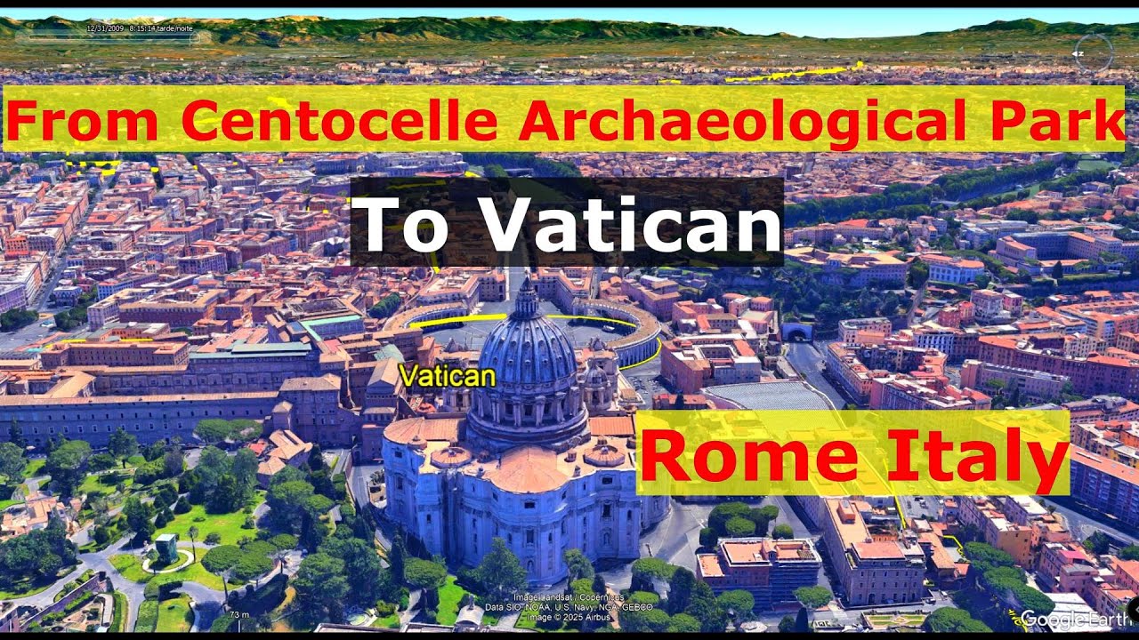 Google Earth  Animation Tour From Centocelle Archaeological Park, Rome To  Vatican in Italy