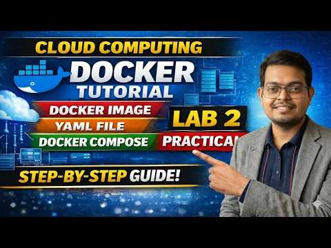 Cloud Computing Lab 2 | Docker, Docker Image, YAML & Docker Compose ...