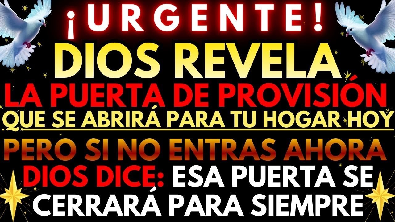 🔴 ¡URGENTE! DIOS REVELA LA PUERTA DE PROVISIÓN QUE SE ABRIRÁ PARA TU ...