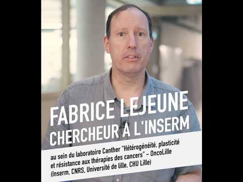 Portrait of Fabrice Lejeune, a researcher who exploits the Achilles' heel of cancer cells