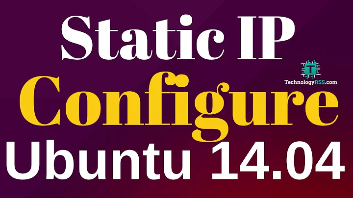 How To Configure Static IP Address On Ubuntu 14.04