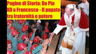 Da Pio XII a Francesco Il papato tra fraternità e potere