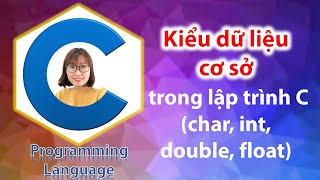 Kiểu dữ liệu (data types) trong lập trình C - Học lập trình C cơ bản