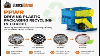 PPWR and Plastic Packaging Recycling: How Shredding Helps Waste Recovery
