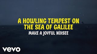 Make a Joyful Noisee - The Tempest on the Sea of Galilee (Official Music Video) (Lyric Video)