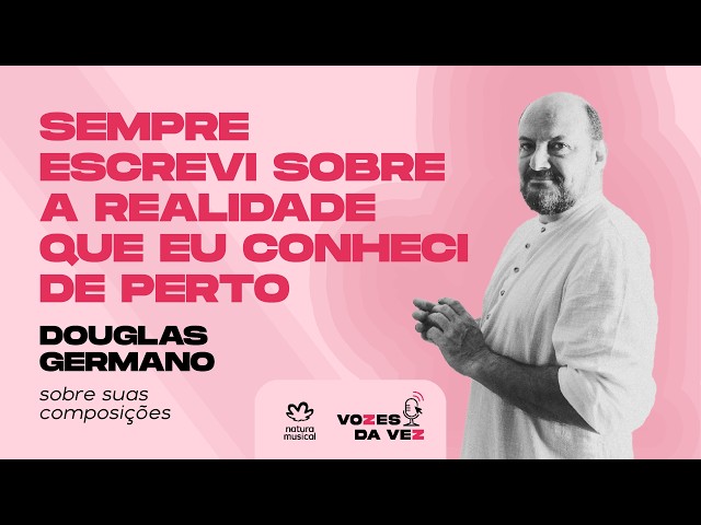 Douglas Germano: Do Nenê de Vila Matilde ao hino cantado por Elza Soares | Vozes da Vez