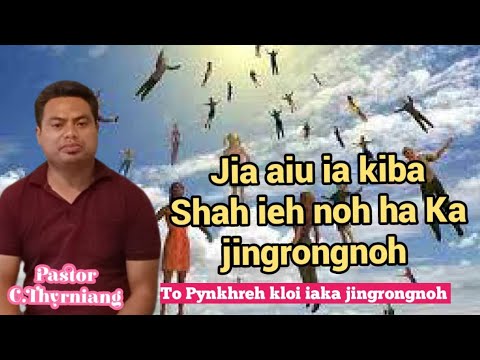 Jia aiu iaki ba Shah ieh noh haka jingrong noh jingwan U Jisu  Pastor CThyrniang 