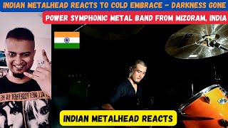 Symphonic Power Metal Band | Mizoram, India | Cold Embrace - Darkness Gone | Indian Metalhead Reacts