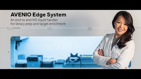 Short Intro to AVENIO Edge Liquid Handler for NGS Library Prep and Target Enrichment