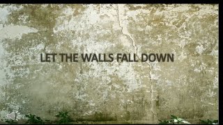 Let The Walls Fall Down