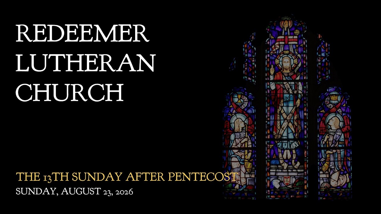 Sunday, August 23rd - The 13th Sunday After Pentecost