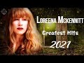 Loreena Mckennitt Greatest Hits Full Album 2023 - Loreena Mckennitt Hits Live Collection