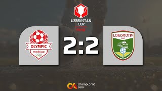 O'zbekiston kubogi. Olimpik Mobiuz - Lokomotiv 2:2. Highlights