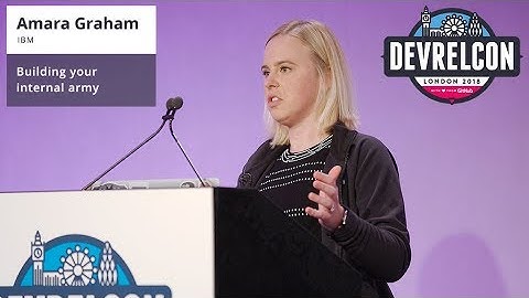 Building your internal army -- Amara Graham -- DevRelCon London 2018