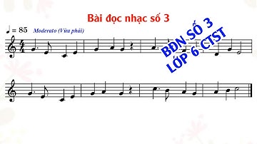 Bài đọc nhạc số 3 lớp 6 - Chân trời sáng tạo (Có nhạc đệm)