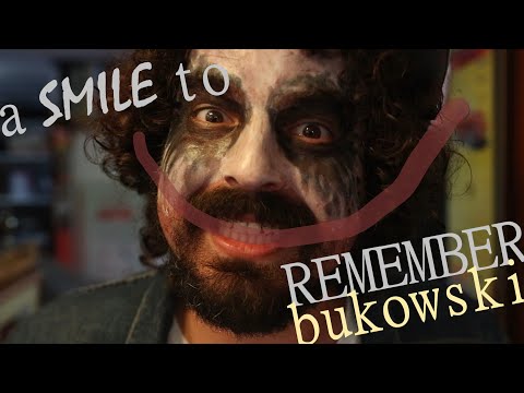 Charles Bukowski - A Smile to remember